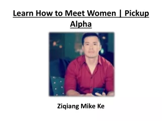 Learn How to Meet Women - Pickup Alpha
