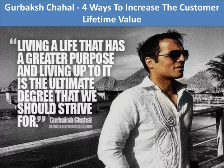 gurbaksh chahal 4 ways to increase the customer