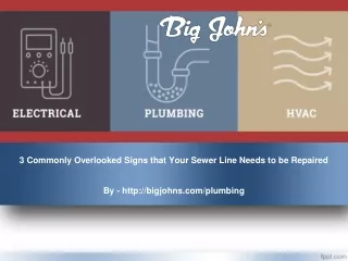 3 Commonly Overlooked Signs that Your Sewer Line Needs to be Repaired