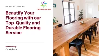 Beautify your flooring with our top-quality and durable flooring service