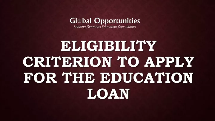 eligibility criterion to apply for the education loan