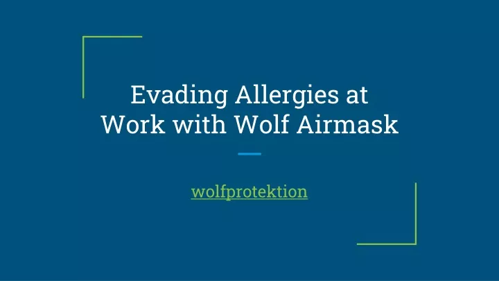 evading allergies at work with wolf airmask