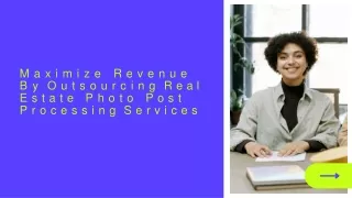 Maximize Revenue By Outsourcing Real Estate Photo Post Processing Services