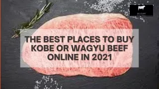 The Best Places to Buy Kobe or Wagyu Beef Online in 2021