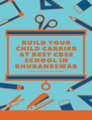 Build your Child Carrier at Best CBSE School in Bhubaneswar