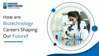 How are Biotechnology Careers Shaping Our Future - CGC Landran