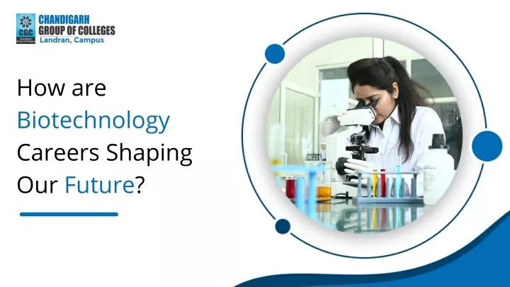 how are biotechnology careers shaping our future