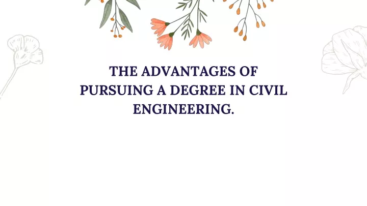 the advantages of pursuing a degree in civil engineering