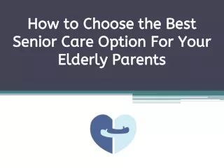 How to Choose The Best Senior Care | Family Always First Home Care