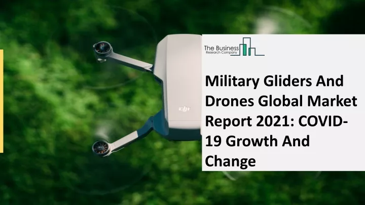 military gliders and drones global market report