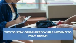 Tips To Stay Organized While Moving To Palm Beach