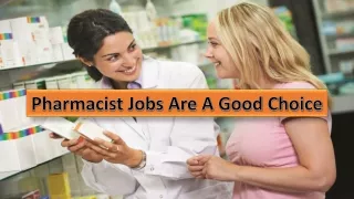 Pharmacist Jobs Are A Good Choice