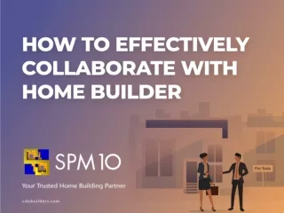 How to Effectively Collaborate With Home Builder