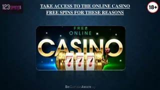 Take Access to the Online Casino Free Spins For These Reasons