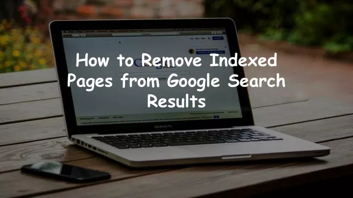 how to remove indexed pages from google search