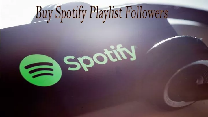 buy spotify playlist followers