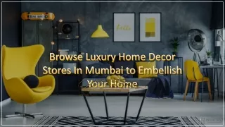 Browse Luxury Home Decor Stores In Mumbai to Embellish Your Home