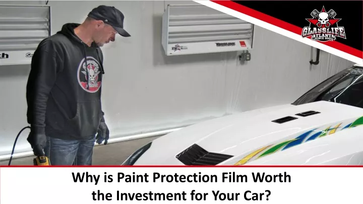 why is paint protection film worth the investment