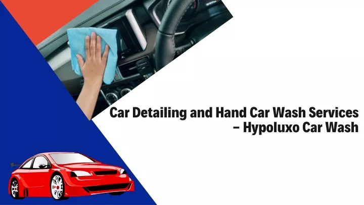 car detailing and hand car wash services hypoluxo