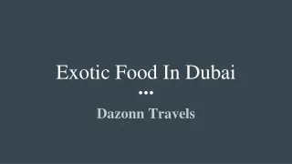 exotic food in dubai