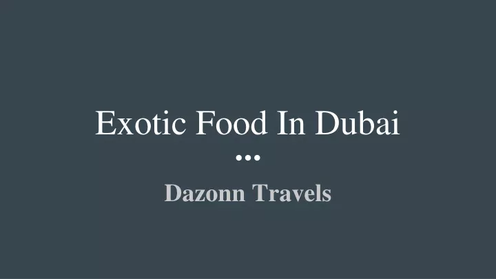 exotic food in dubai