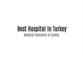Best Hospital in Turkey.