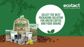 Select the Best Packaging Solution for Green Coffee and Food Grains