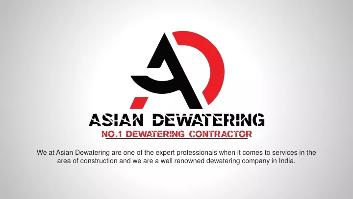we at asian dewatering are one of the expert
