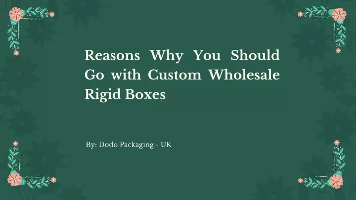 reasons why you should go with custom wholesale