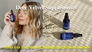 Deer Velvet Supplements - Effective For Mental Health And Brain Function