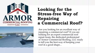 Looking for the Stress-free Way of Repairing a Commercial Roof?