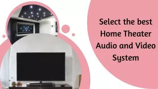 Select the Best Home Theater Audio and Video System