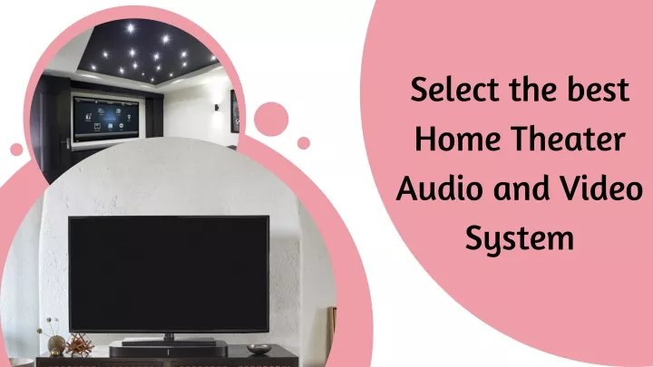 select the best home theater audio and video