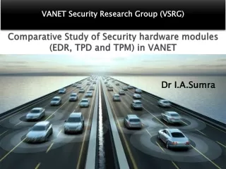 Comparative Study of Security hardware modules (EDR, TPD and TPM) in VANET