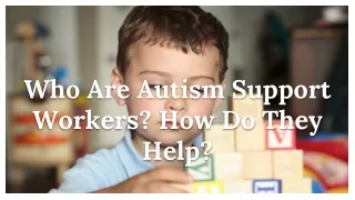 Who Are Autism Support Workers_ How Do They Help_