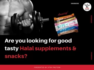 Are you looking for good tasty Halal supplements & snacks?