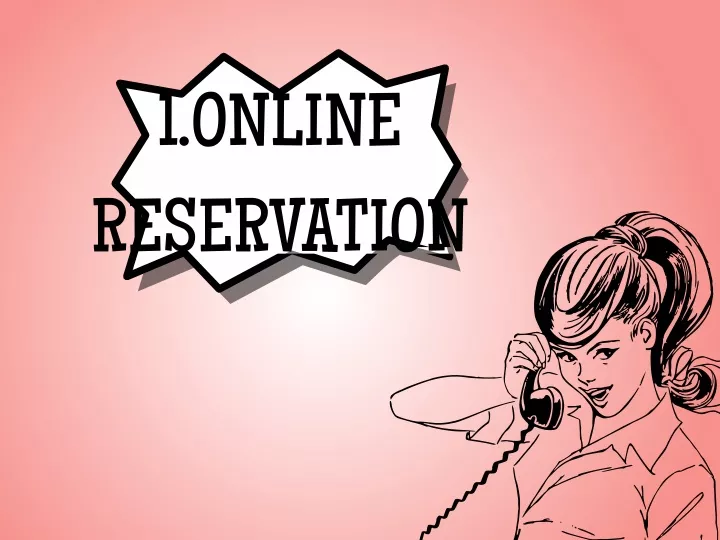 1 online reservation