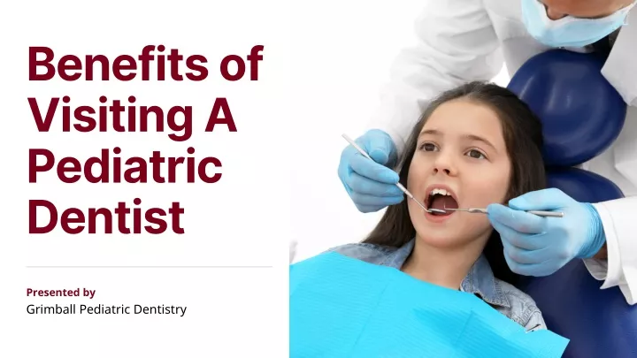 benefits of visiting a pediatric dentist