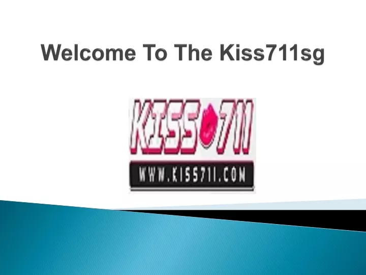 welcome to the kiss711sg