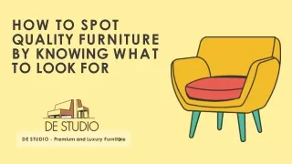 HOW TO SPOT QUALITY FURNITURE BY KNOWING WHAT TO LOOK FOR