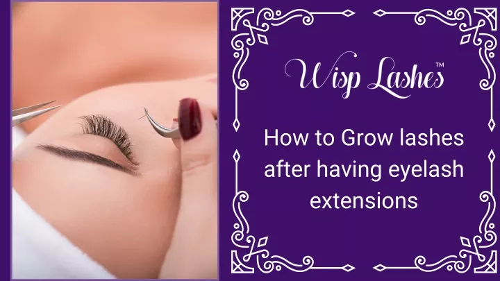 how to grow lashes after having eyelash extensions