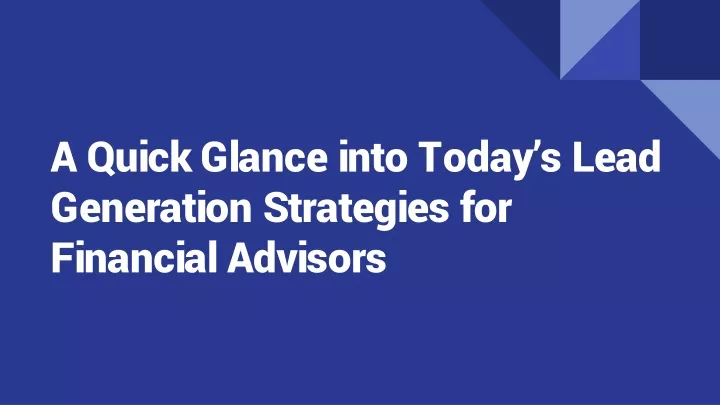 a quick glance into today s lead generation strategies for financial advisors