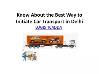 Know About the Best Way to Initiate Car Transport in Delhi