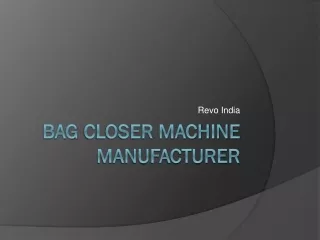 Bag closer machine manufacturer
