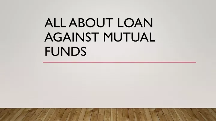 all about loan against mutual funds