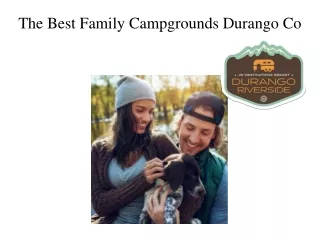 The Best Family Campgrounds Durango Co