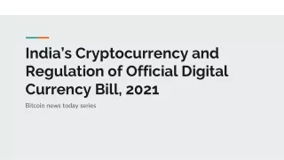 India’s Cryptocurrency and Regulation of Official Digital Currency Bill, 2021