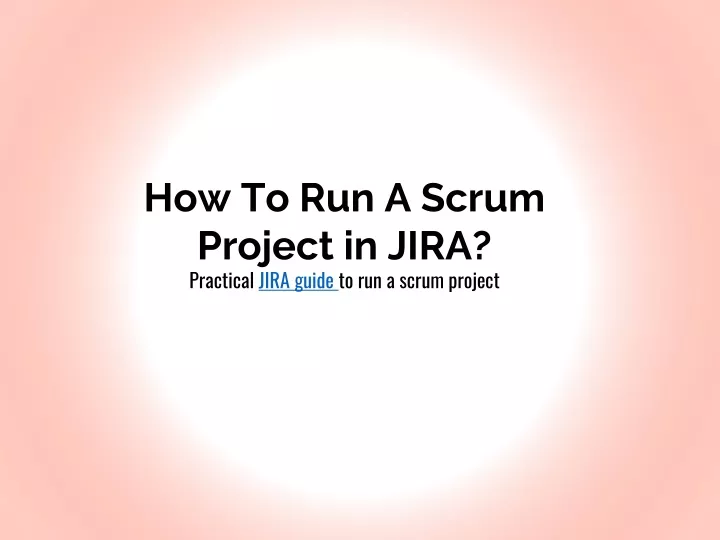 how to run a scrum project in jira practical jira