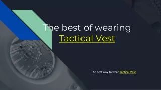 the best of wearing tactical vest