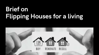 Brief on Flipping Houses for a living
